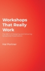 Workshops That Really Work : The ABC’s of Designing and Delivering Sensational Presentations - Book