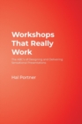 Workshops That Really Work : The ABC’s of Designing and Delivering Sensational Presentations - Book