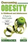 Overcoming Obesity in Childhood and Adolescence : A Guide for School Leaders - Book