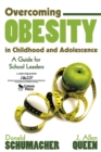 Overcoming Obesity in Childhood and Adolescence : A Guide for School Leaders - Book