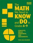 The Math We Need to Know and Do in Grades 6-9 : Concepts, Skills, Standards, and Assessments - Book