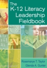 The K-12 Literacy Leadership Fieldbook - Book