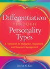 Differentiation Through Personality Types : A Framework for Instruction, Assessment, and Classroom Management - Book