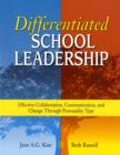 Differentiated School Leadership : Effective Collaboration, Communication, and Change Through Personality Type - Book