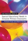 The Practical Guide to Special Educational Needs in Inclusive Primary Classrooms - Book