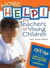 More Help! For Teachers of Young Children : 99 Tips to Promote Intellectual Development and Creativity - Book