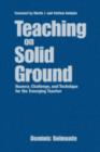 Teaching on Solid Ground : Nuance, Challenge, and Technique for the Emerging Teacher - Book