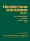 The Parallel Curriculum in the Classroom, Book 2 : Units for Application Across the Content Areas, K-12 - Book