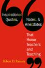 Inspirational Quotes, Notes and Anecdotes That Honor Teachers and Teaching - Book