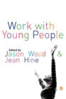 Work with Young People : Theory and Policy for Practice - Book