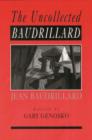 The Uncollected Baudrillard - eBook