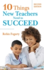 Ten Things New Teachers Need to Succeed - Book