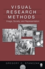 Visual Research Methods : Image, Society, and Representation - Book