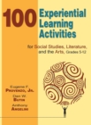 100 Experiential Learning Activities for Social Studies, Literature, and the Arts, Grades 5-12 - Book