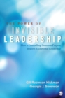 The Power of Invisible Leadership : How a Compelling Common Purpose Inspires Exceptional Leadership - Book