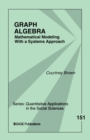 Graph Algebra : Mathematical Modeling With a Systems Approach - Book