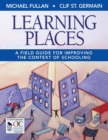 Learning Places : A Field Guide for Improving the Context of Schooling - Book