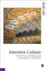 Intensive Culture : Social Theory, Religion & Contemporary Capitalism - Book