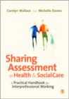 Sharing Assessment in Health and Social Care : A Practical Handbook for Interprofessional Working - Book