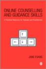 Online Counselling and Guidance Skills : A Practical Resource for Trainees and Practitioners - Book