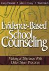 Evidence-Based School Counseling : Making a Difference With Data-Driven Practices - Book
