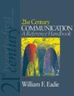21st Century Communication: A Reference Handbook - Book
