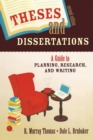 Theses and Dissertations : A Guide to Planning, Research, and Writing - Book