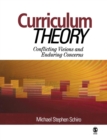 Curriculum Theory : Conflicting Visions and Enduring Concerns - Book