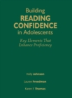 Building Reading Confidence in Adolescents : Key Elements That Enhance Proficiency - Book
