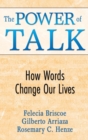 The Power of Talk : How Words Change Our Lives - Book