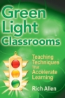 Green Light Classrooms : Teaching Techniques That Accelerate Learning - Book