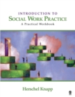 Introduction to Social Work Practice : A Practical Workbook - Book