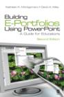 Building E-Portfolios Using PowerPoint : A Guide for Educators - Book