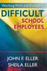 Working With and Evaluating Difficult School Employees - Book