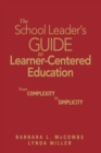 The School Leader's Guide to Learner-Centered Education : From Complexity to Simplicity - Book