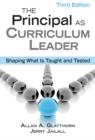 The Principal as Curriculum Leader : Shaping What is Taught and Tested - Book