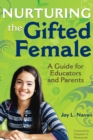 Nurturing the Gifted Female : A Guide for Educators and Parents - Book