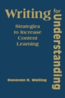 Writing for Understanding : Strategies to Increase Content Learning - Book