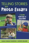Telling Stories With Photo Essays : A Guide for PreK-5 Teachers - Book