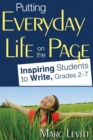 Putting Everyday Life on the Page : Inspiring Students to Write, Grades 2-7 - Book
