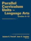 Parallel Curriculum Units for Language Arts, Grades 6-12 - Book