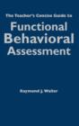 The Teacher's Concise Guide to Functional Behavioral Assessment - Book
