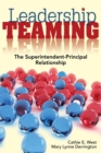 Leadership Teaming : The Superintendent-Principal Relationship - Book