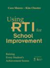 Using RTI for School Improvement : Raising Every Student’s Achievement Scores - Book
