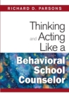 Thinking and Acting Like a Behavioral School Counselor - Book