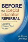 Before the Special Education Referral : Leading Intervention Teams - Book