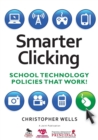 Smarter Clicking : School Technology Policies That Work! - Book