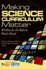 Making Science Curriculum Matter : Wisdom for the Reform Road Ahead - Book
