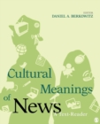 Cultural Meanings of News : A Text-Reader - Book