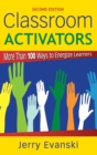 Classroom Activators : More Than 100 Ways to Energize Learners - Book